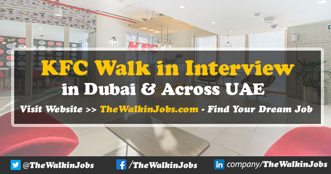 KFC Walk In Interview 2024 Announced KFC Careers UAE   Kfc 